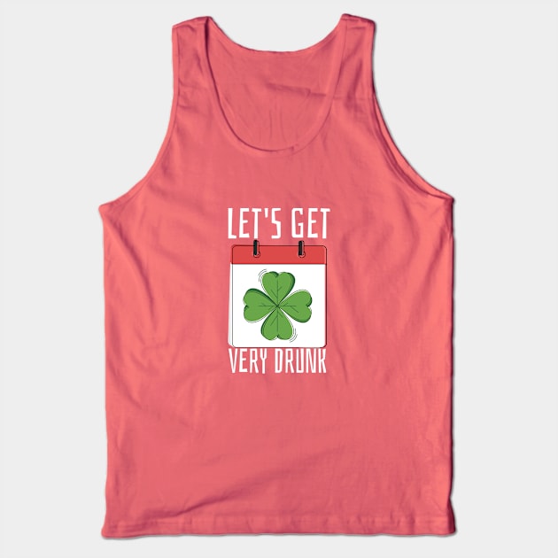 Let's Get Very Drunk Tank Top by lovelifetriumph